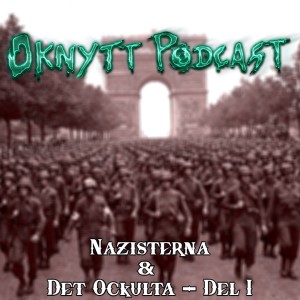 51. Nazisterna & Det Ockulta - Del I