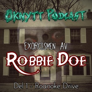 86. Exorcismen av Robbie Doe Del 1 - Roanoke Drive