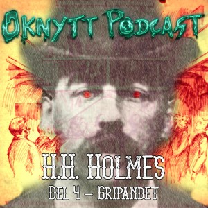 72. H.H. Holmes Del 4 - Gripandet