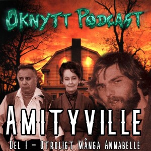 268. Amityville Del I - Otroligt Många Annabelle