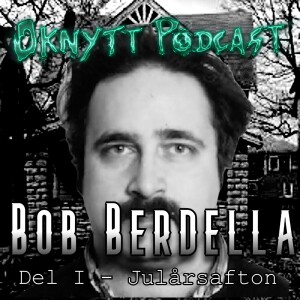 301. Bob Berdella  Del I - Julårsafton