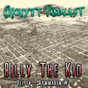 334. Billy The Kid Del IV - Rymmaren #1