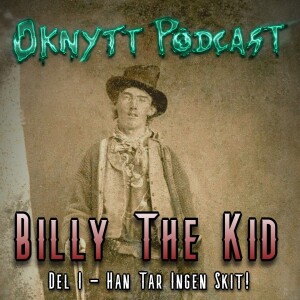 331. Billy The Kid Del I - Han Tar Ingen Skit!