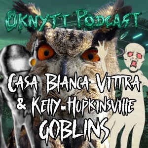 325. Casa Blanca Vittra & Kelly - Hopkinsville Goblins