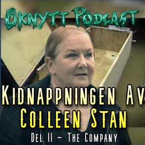 Kidnappningen Av Colleen Stan Del II -  The Company