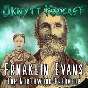 296. Franklin Evans aka The Northwood Predator