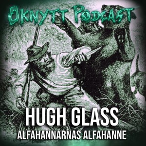 214. Hugh Glass - Alfahannarnas Alfahanne