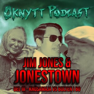 289. Jim Jones & Jonestown Del III -  Krösamaja VS Bulten I Bo