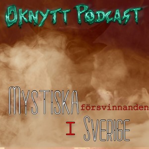 112. Mystiska Försvinnanden (I Sverige)