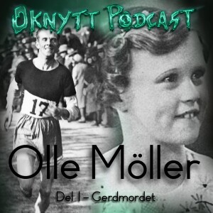 218. Olle Möller Del I - Gerdmordet