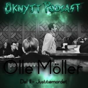 219. Olle Möller Del II - Justitiemordet