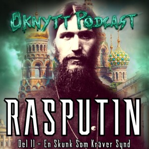231. Rasputin Del II -  En Skunk Som Kräver Synd