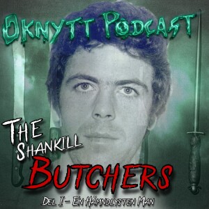 244. The Shankill Butchers Del I - En Hämndlysten Man