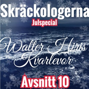 10. Julspecial: Walter Hiris kvarlevor