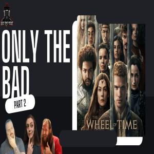 What the Wheel of Time TV Show Got Wrong (Pt. 2) | S6 Ep. 28