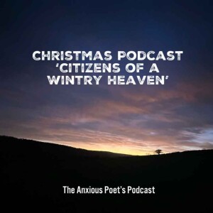 Christmas Podcast - ’Citizens of a Wintry Heaven’