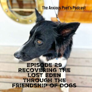 Episode 29 - Recovering the Lost Eden through the Friendship of Dogs