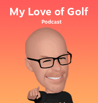 The My Love of Golf Podcast