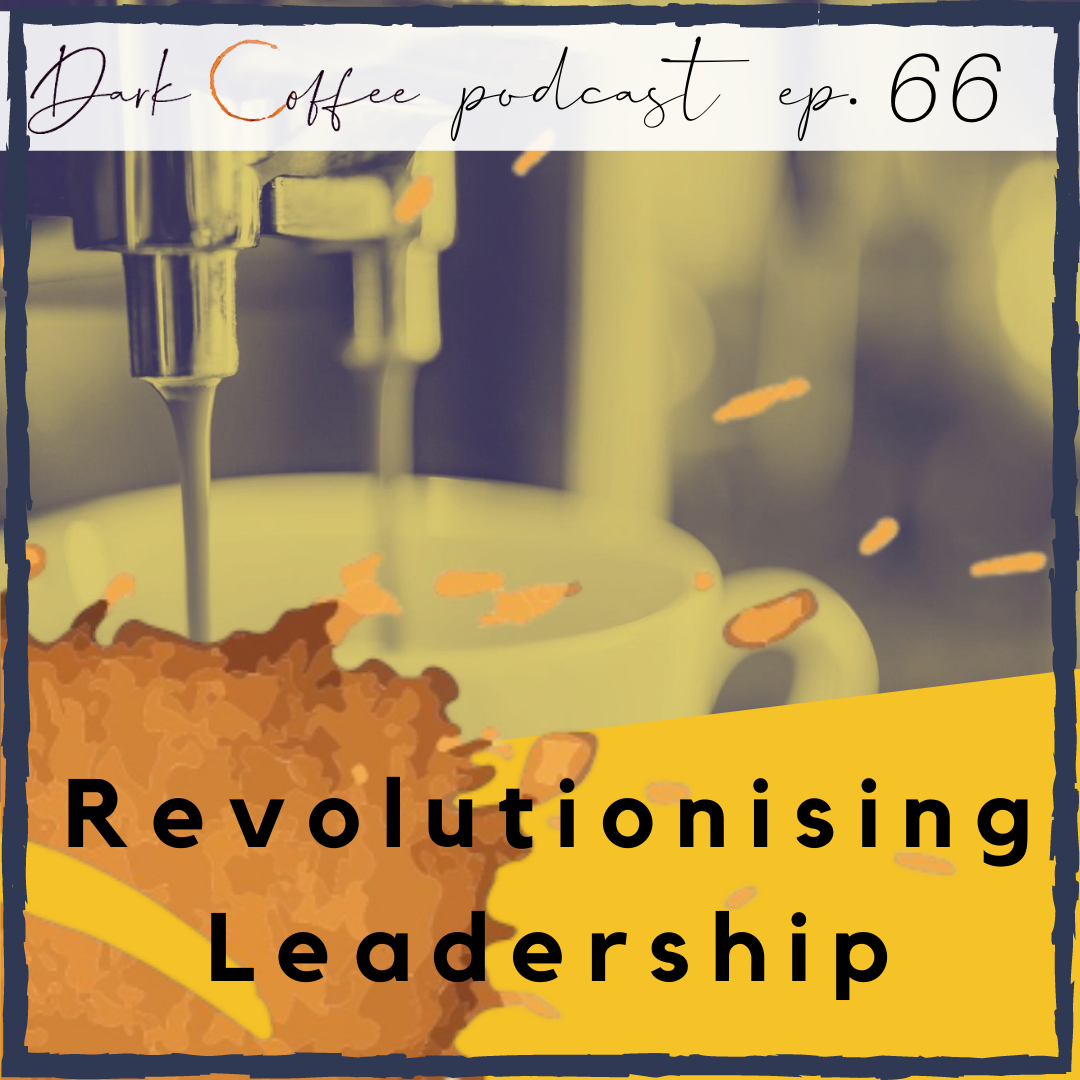 66. Revolutionising Leadership