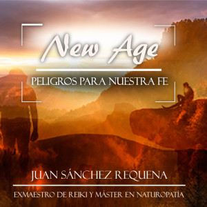«New Age: Peligros para nuestra fe»: Ideologías dentro de la Nueva Era y documentos de la Iglesia