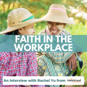 Interview with Rachel Yu - Vision Fund International, Myanmar