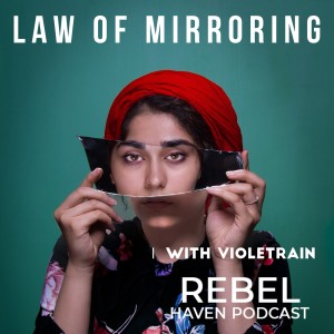 Ep 29: Law of Mirroring