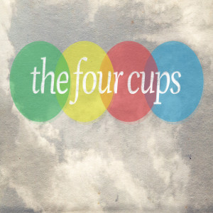 Four Cups by Pastor Brent