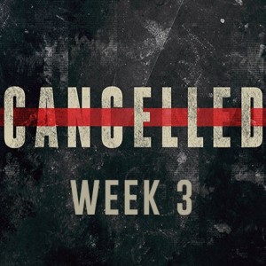 Cancelled: Week 3