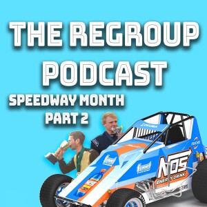 The Regroup with Zayne & GT | Speedway Month Part 2