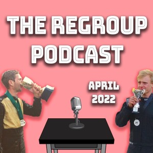 The Regroup with Zayne & GT | Luke Whitten & Tom Williams - April 2022