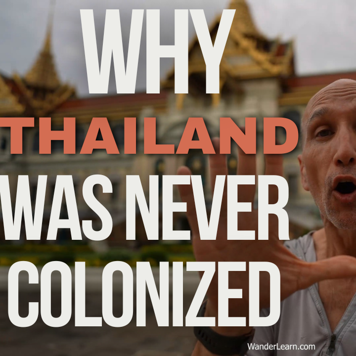 How & Why Did Thailand Largely Avoid Getting Colonized?