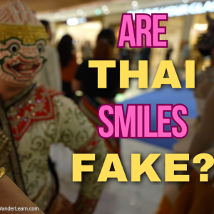 Are the Smiles in Thailand Fake?