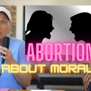 Abortion is NOT About Morality