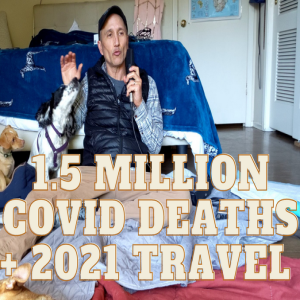 1.5 Million COVID Deaths and 2021 Travel Plans
