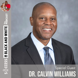 108: Authentic Leadership  (with Dr. Calvin Williams)