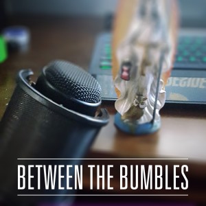 Between the Bumbles 37: Luck be a Bumble Tonight