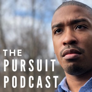 The Pursuit Podcast Episode 005