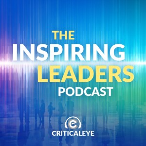 The Inspiring Leaders Podcast: The Leadership Landscape in 2025 (ft. Matthew Blagg, CEO, Criticaleye)