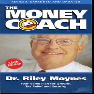 Episode 76: Interview with Dr. Riley Moynes author of the "Money Coach" Part 1