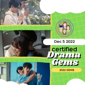 Certified Drama Gems: Gems of 2022