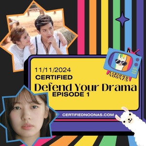 Certified Defend Your Drama: Episode 1