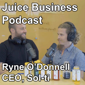 Sol-ti Founder Ryne O'Donnell - Cold Pressed Truth Podcast #6