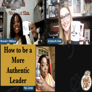 How to Be a More Authentic Leader - Epi 71