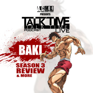 EPISODE 201: BAKI SEASON 3 REVIEW