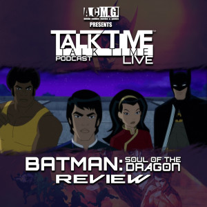 EPISODE 256: BATMAN - SOUL OF THE DRAGON REVIEW