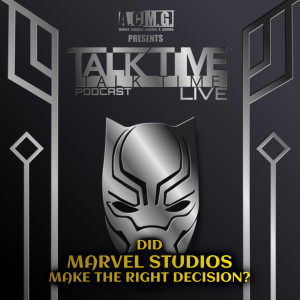 EPISODE 326 - MARVEL STUDIOS decision on Black Panther WAKANDA FOREVER