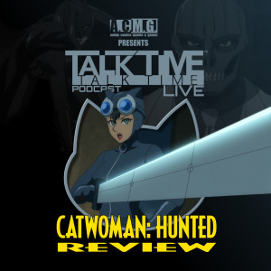 EPISODE 306: CATWOMAN HUNTED REVIEW