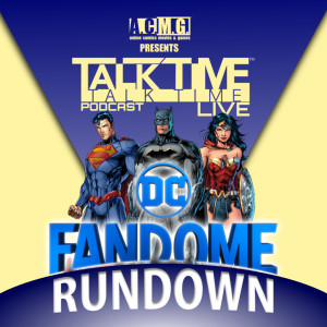 EPISODE 292: DC FANDOME RUNDOWN and NYCC THOUGHTS
