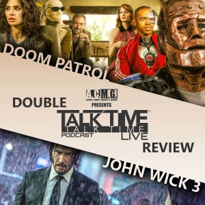 EPISODE 188: DOOM PATROL and JOHN WICK 3 REVIEW