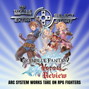 SELECT/START: G4TV Controversy and GRANBLUE FANTASY REVIEW